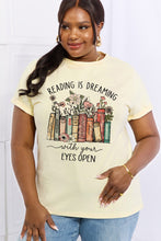 Load image into Gallery viewer, Simply Love Simply Love Full Size READING IS DREAMING WITH YOUR EYES OPEN Graphic Cotton Tee
