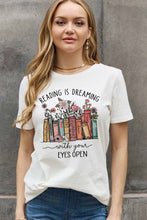 Load image into Gallery viewer, Simply Love Simply Love Full Size READING IS DREAMING WITH YOUR EYES OPEN Graphic Cotton Tee
